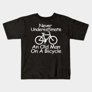 never understimate an oldman on a bicycle white Kids T-Shirt